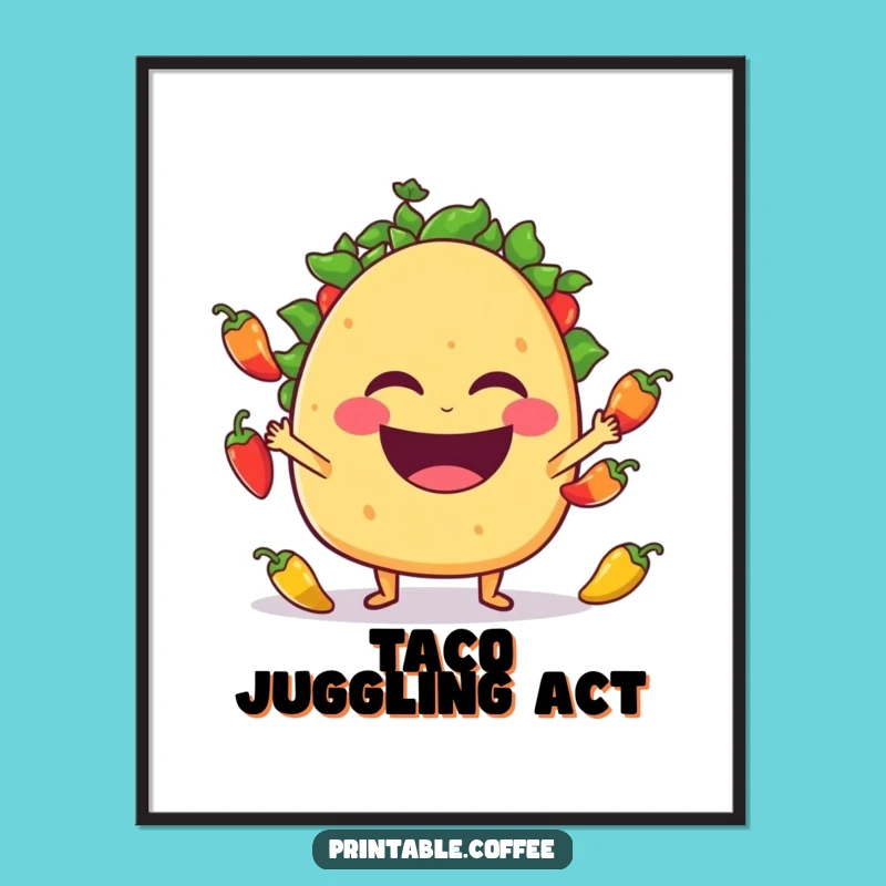 Funny Taco Juggling Poster: Laughing Fiesta Art, Lively Funny Gift Decor