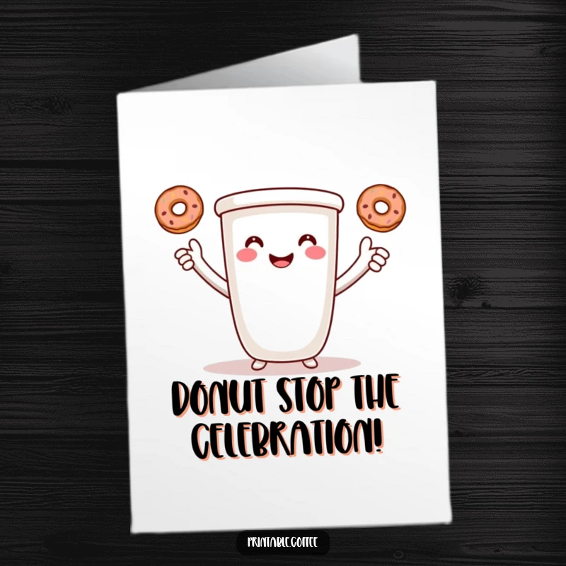 Funny Free Printable birthday card: Smiling coffee cup with arms joyfully juggling three tiny donuts, celebrating.