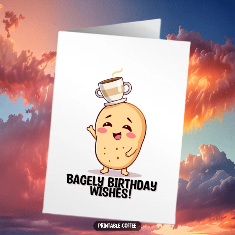 Funny free printable birthday card of a giggling bagel character precariously balancing a tiny coffee cup on its round head.