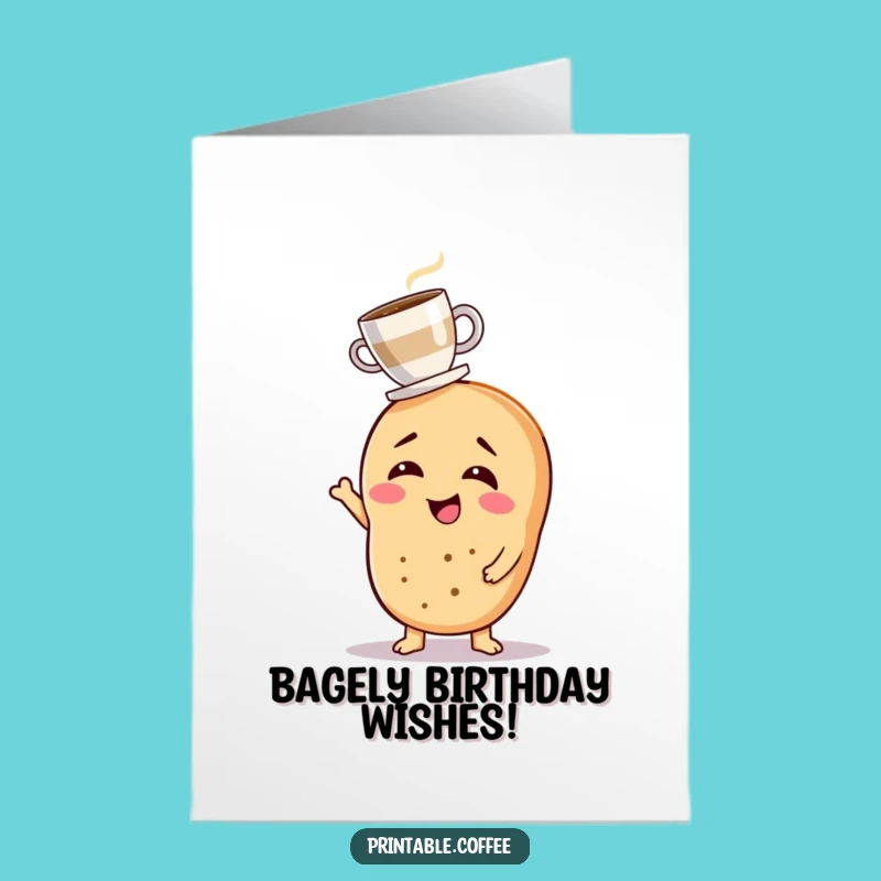 Free Printable Birthday Card: Bagel Balancing Coffee, Funny Downloadable Gift!