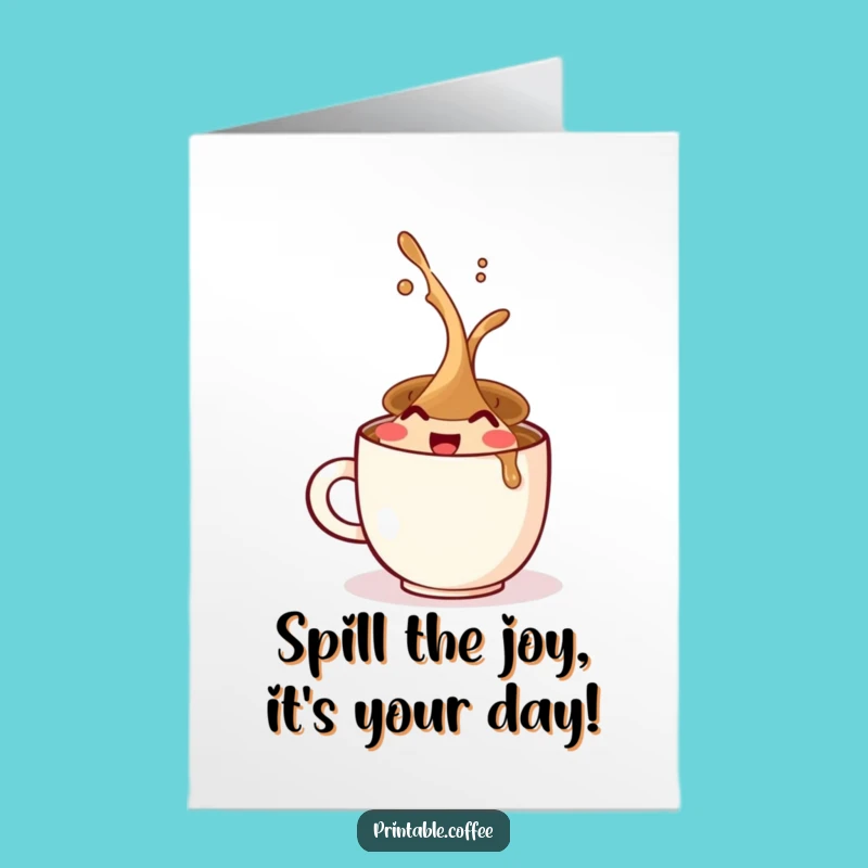 Free Printable Birthday Card: Giggling Coffee Cup Spill Surprise - Funny Downloadable Gift