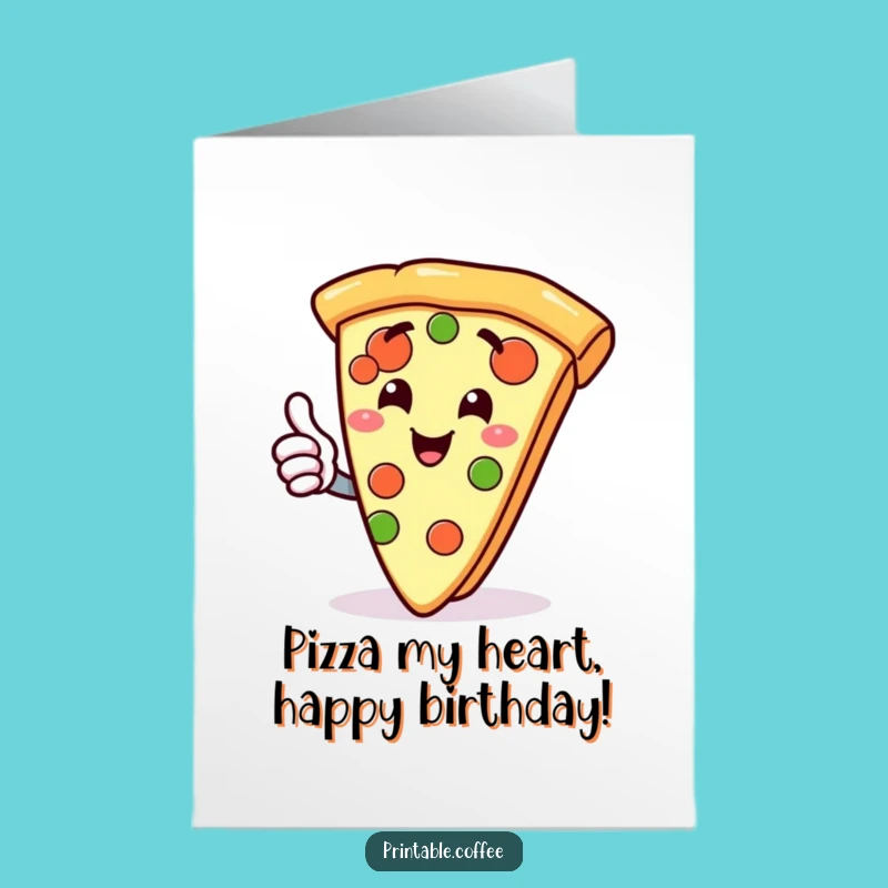 Free Printable Funny Pizza Birthday Card: Gleeful Thumbs Up Downloadable Gift
