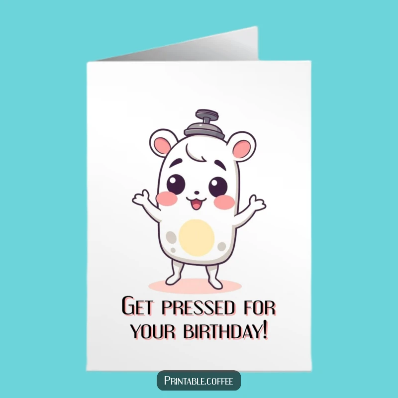Free Printable French Press Birthday Card: Shimmy & Glee, Funny Downloadable Gift!