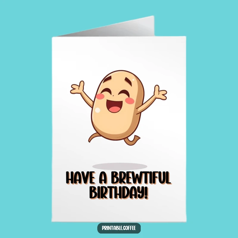 Free Printable Birthday Card: Coffee Bean Leap! Hilarious Downloadable Card for an Energetic Celebration.