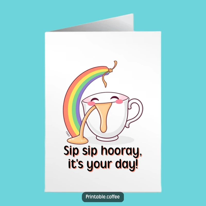Free Printable Birthday Teacup Card: Rainbow Cheer, Funny Downloadable Gift!