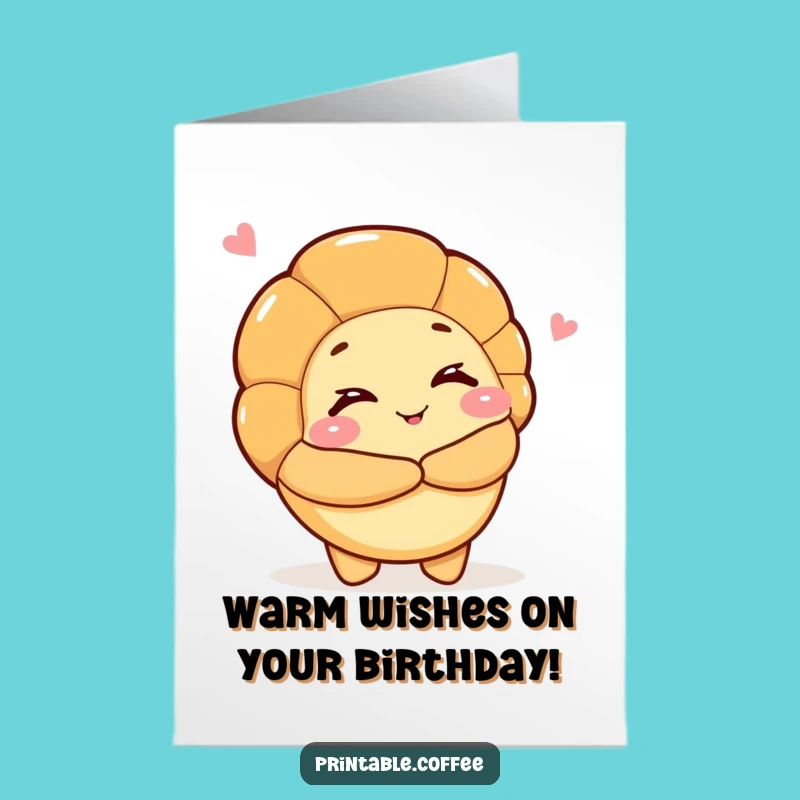 Free Printable Birthday Card: Croissant Hugs & Wishes - Funny Downloadable Gift
