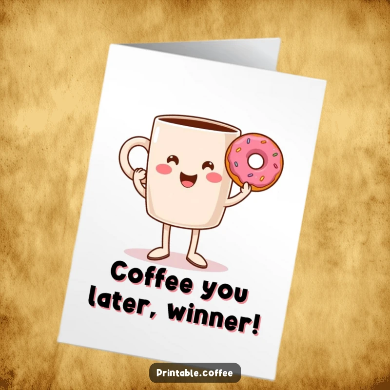 Funny Free Printable Congratulations Card showing a smiling coffee mug with legs triumphantly holding a donut, celebrating a well-deserved success.