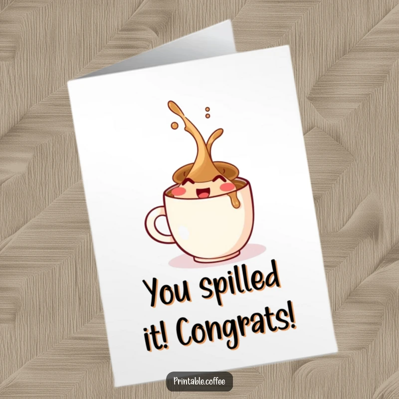 Funny Free Printable Congratulations Card: A coffee cup character gleefully spilling its contents to celebrate.