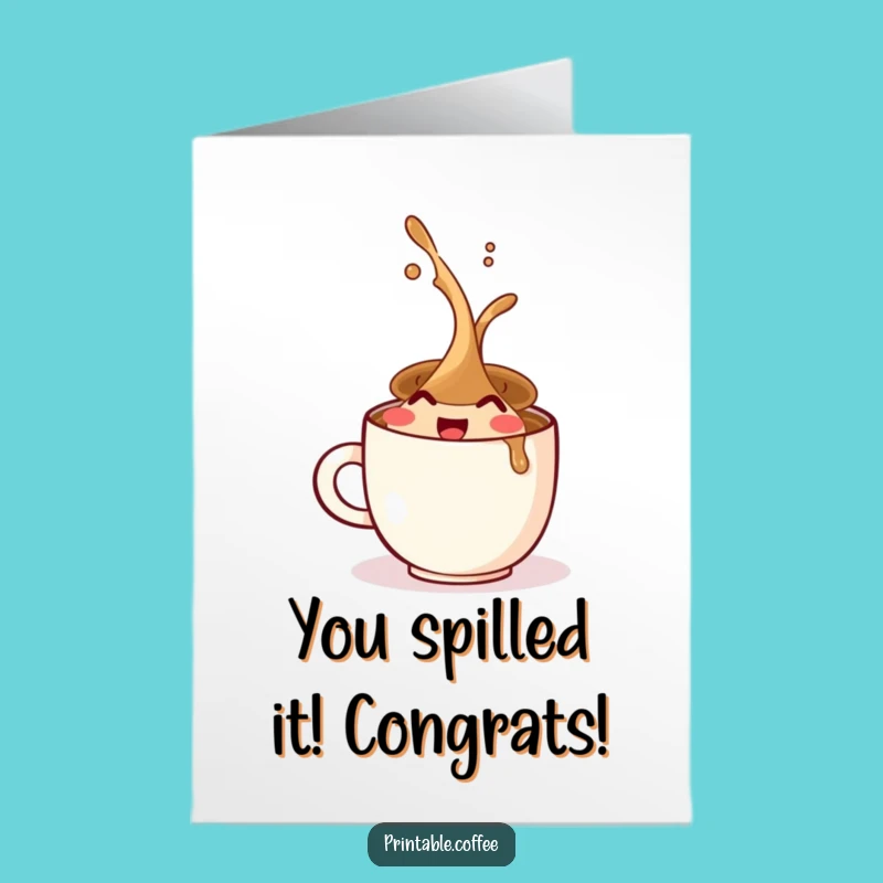 Free Printable Congrats Card: Joyful Coffee Cup Overflow - Funny Downloadable Gift