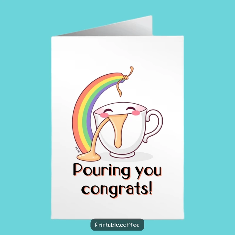 Free Printable Congrats Teacup Card: Rainbows & Glee, Funny Downloadable Gift!