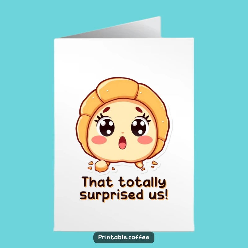 Free Printable Croissant Card: Wide Eyes for Funny Congratulations Downloadable Gift