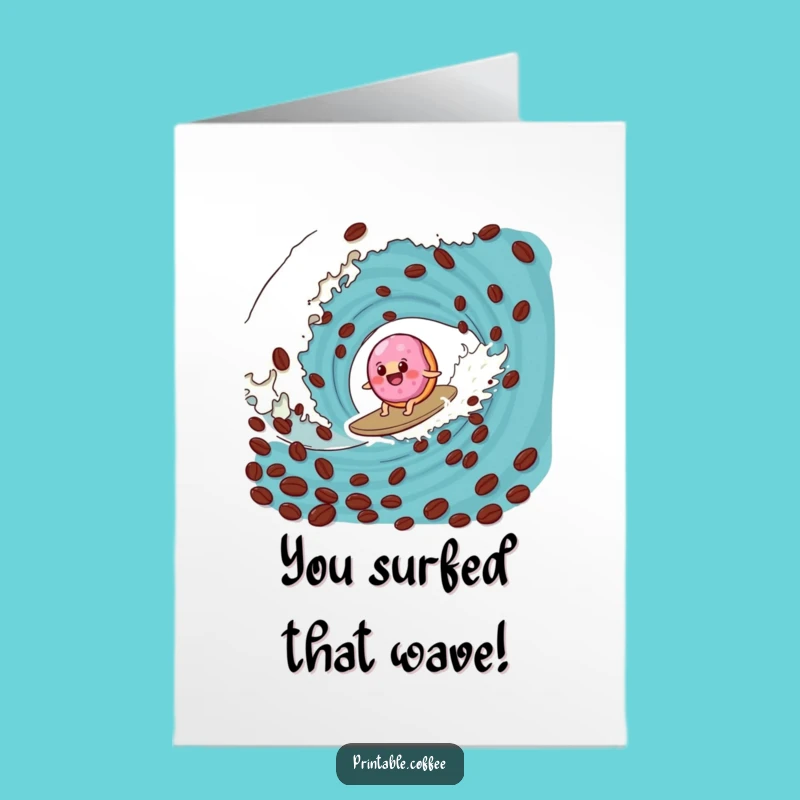 Free Printable Congrats Card: Donut Surfing Coffee Wave Funny Downloadable Gift