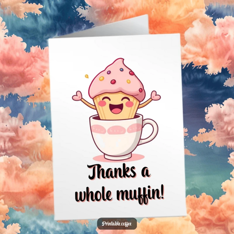 Funny Free Printable Thank You Card: Happy muffin bursting out of a coffee cup, expressing thanks with joy. Downloadable.