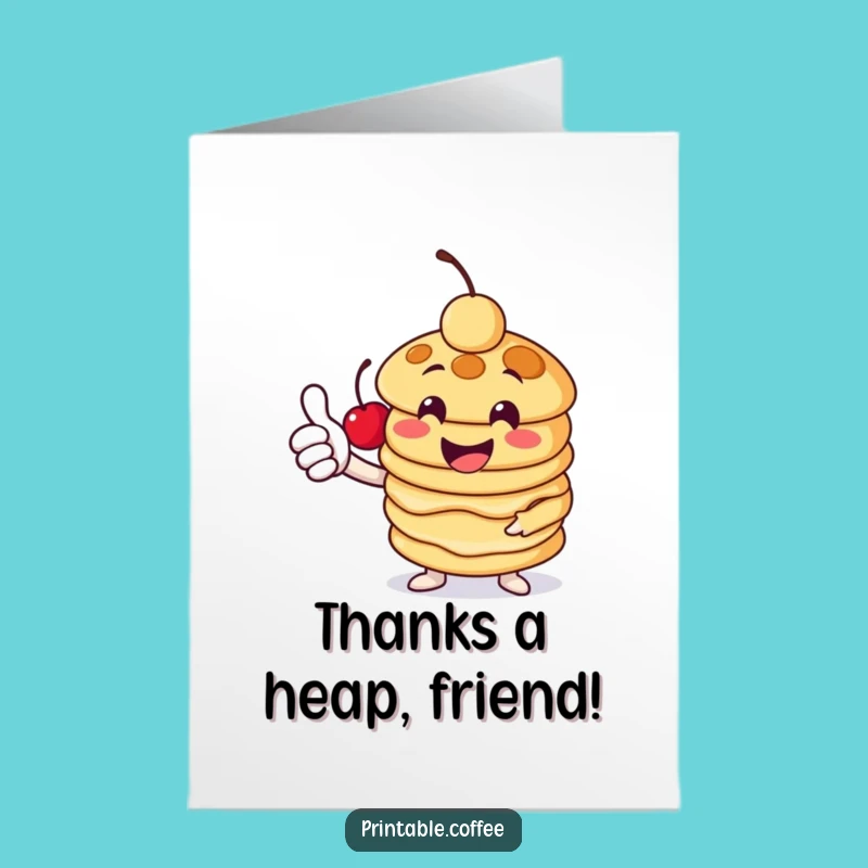 Free Printable Thank You Card: Pancake Praise! Express Gratitude with this Funny Downloadable Design.