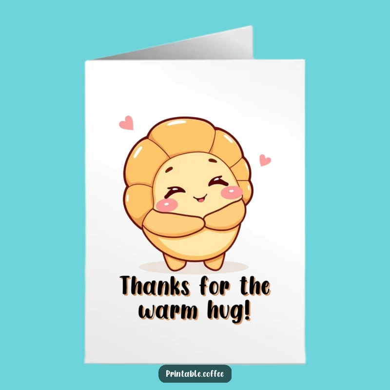 Free Printable Thank You Card: Croissant Hugs & Thanks - Funny Downloadable Gift